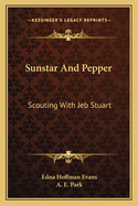 Sunstar And Pepper: Scouting With Jeb Stuart