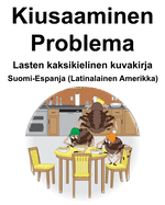 Suomi-Espanja (Latinalainen Amerikka) Kiusaaminen/Problema Lasten kaksikielinen kuvakirja