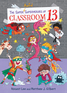 Super Awful Superheroes of Classroom 13