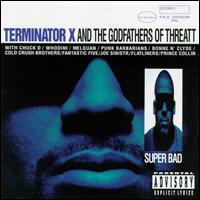 Super Bad - Terminator X & the Godfathers of Threatt