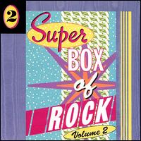 Super Box of Rock Vol. 2 [Disc 2] - Various Artists