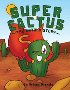 Super Cactus: The untold story