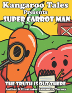 Super Carrot Man: The Truth Is Out There