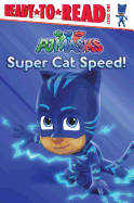 Super Cat Speed!: Ready-To-Read Level 1