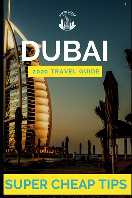 Super Cheap Dubai Travel Guide 2019 - Tang, Phil G