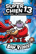 Super Chien: N  13 - Gros Jean: Le Commencement