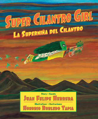 Super Cilantro Girl / La Supernia del Cilantro - Herrera, Juan Felipe, and Robledo Tapia, Honorio (Illustrator)