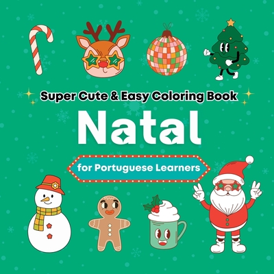 Super Cute & Easy Christmas Coloring Book for Portuguese Language Learners: Relaxing and Fun Coloring & Handwriting Activity Book for Adults, Teens, and Kids - Media, Bora