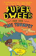Super Dweeb and the Time Trumpet