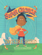 Super George and the Invisible Shield