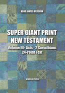 Super Giant Print New Testament, Vol. III, Acts-2 Corinthians, 24-Pt. Text, KJV