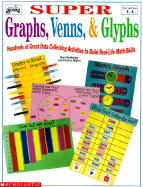 Super Graphs, Venns and Glyphs: Hundreds of Great Data Collecting Activities to Build Real... - Bamberger, Honi