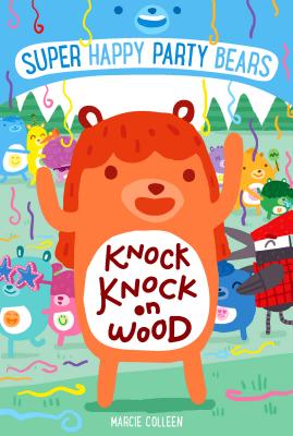 Super Happy Party Bears: Knock Knock on Wood - Colleen, Marcie