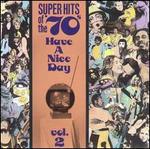 Super Hits of the '70s: Have a Nice Day, Vol. 2 - Various Artists