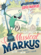 Super Moopers: Musical Markus