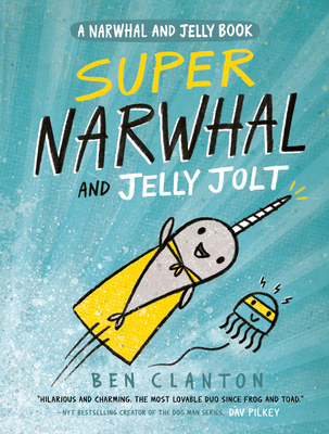 Super Narwhal and Jelly Jolt - Clanton, Ben