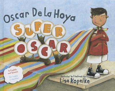 Super Oscar (Bilingual Spanish and English Edition) - De La Hoya, Oscar, and Shulman, Mark