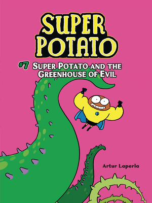 Super Potato and the Greenhouse of Evil: Book 7 - 