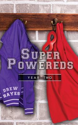 Super Powereds: Year 2 - Hayes, Drew