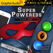Super Powereds: Year One (2 of 3) [Dramatized Adaptation]