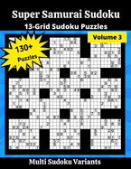 Super Samurai Sudoku 3: 13-Grid Sudoku Puzzles