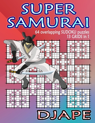 Super Samurai Sudoku: 64 overlapping puzzles, 13 grids in 1! - Djape