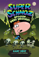 Super Schnoz and the Invasion of the Snore Snatchers: Volume 2