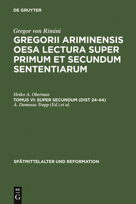 Super Secundum (Dist 24-44) - Oberman, Heiko A, and Trapp, A Damasus (Editor), and Marcolino, Venicio (Editor)