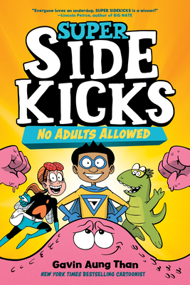 Super Sidekicks #1: No Adults Allowed: (A Graphic Novel) - Than, Gavin Aung