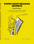 Super Sight-Reading Secrets: An Innovative, Step-By-Step Program for Musical Keyboard Players of All Levels