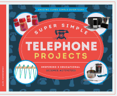Super Simple Telephone Projects: Inspiring & Educational Science Activities