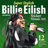 Super Stylish Billie Eilish Sticker Mosaic Art: 12 Stylish Designs, Performance Portraits, Photo Gallery