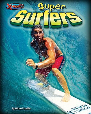 Super Surfers - Sandler, Michael, and DiMartino, Jay (Consultant editor)