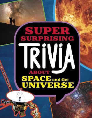 Super Surprising Trivia About Space and the Universe - Collins, Ailynn