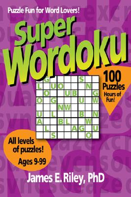 Super Wordoku: Puzzle Fun for Word Lovers - Riley, James E