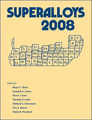 Superalloys 2008 - Reed, Roger C (Editor), and Green, Kenneth a (Editor), and Caron, Pierre (Editor)