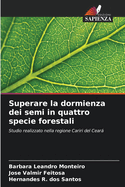 Superare la dormienza dei semi in quattro specie forestali