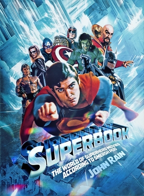 Superbook: The World of Superhero Movies According to Smersh Pod - Rain, John