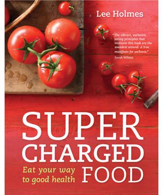Supercharged Food - Holmes, Lee