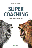 Supercoaching (Spanish Edition): Para Cambiar de Vida