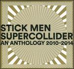 Supercollider: An Anthology 2010-2014 - Stick Men