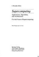 Supercomputing: Applications, Algorithms, and Architectures