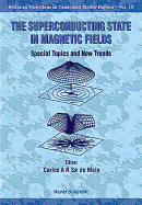 Superconducting State in Magnetic Fields, The: Special Topics and New Trends