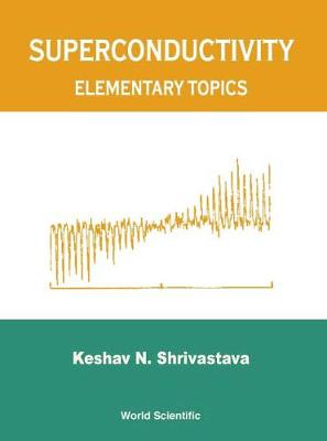 Superconductivity: Elementary Topics - Shrivastava, Keshav N