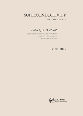 Superconductivity: In Two Parts: Volume 2 - Parks, R D