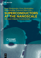 Superconductors at the Nanoscale: From Basic Research to Applications