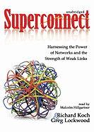 Superconnect: Harnessing the Power of Networks and the Strength of Weak Links