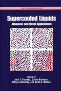 Supercooled Liquids: Advances and Novel Applications