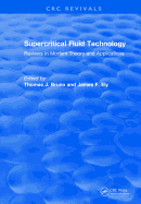 Supercritical Fluid Technology (1991): Reviews in Modern Theory and Applications