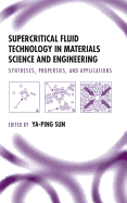 Supercritical Fluid Technology in Materials Science and Engineering: Syntheses: Properties, and Applications
